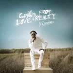 J.Derobie Grains From Love Reality EP Download