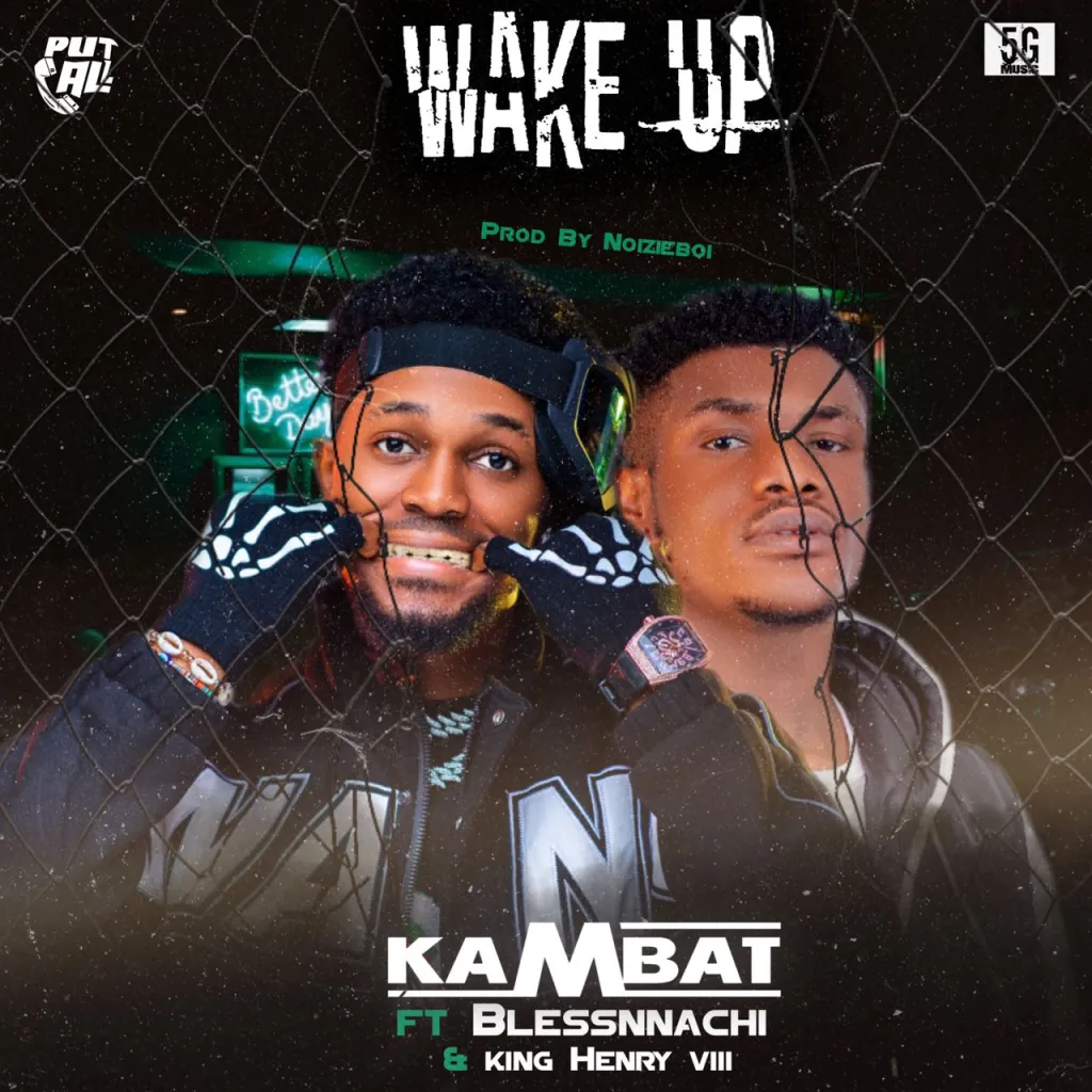 Kambat Wake Up Ft. Blessnachi & King Henry mp3 download