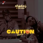 Shoday Caution (Remix) ft Skiibii mp3 download