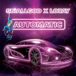 Smallgod Automatic ft Lojay mp3 download
