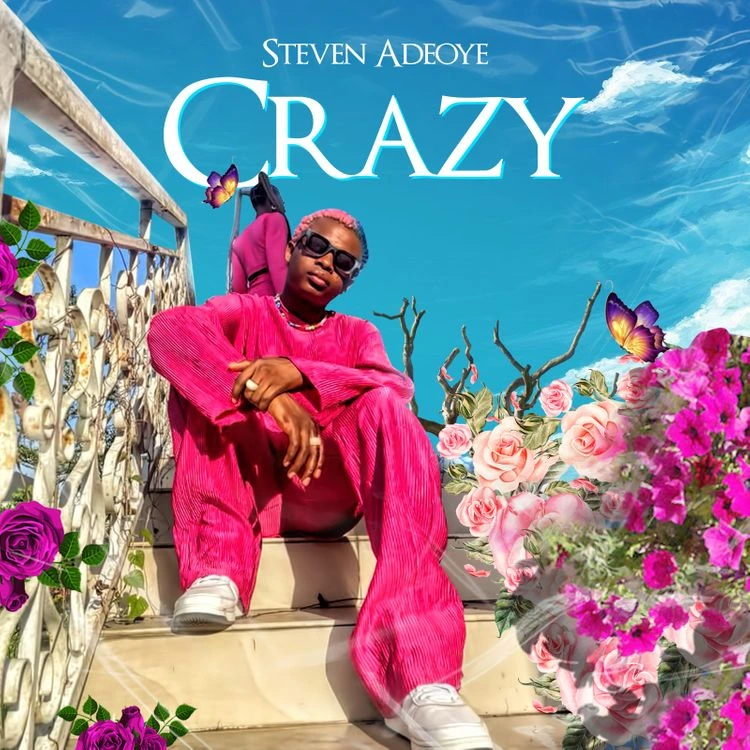 Steven Adeoye Crazy mp3 download