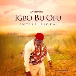 Anyidons Igbo Bu Ofu (Ntisa Ajoka) mp3 download