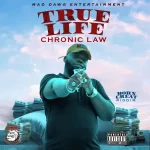 Chronic Law True Life mp3 download