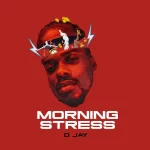 D Jay Morning Stress mp3 download