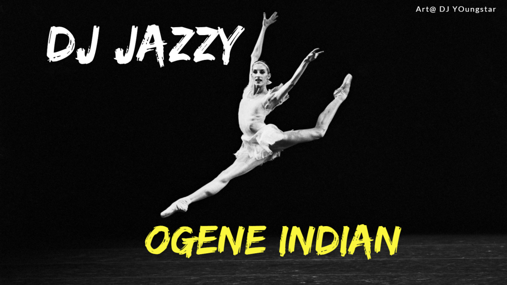 DJ Jazzy Ogene Indian mp3 download
