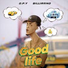 OPY – Good Life ft. Billirano