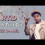 Kizz Daniel – Rich Till I Die (RTID) (Lyrics)