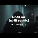 Odyssybeatz Hold On (Drill Remix) mp3 download