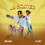 Omo Ebira Ft. DJ Lawy Jo Scatter mp3 download