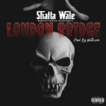 Shatta Wale London Bridge mp3 download