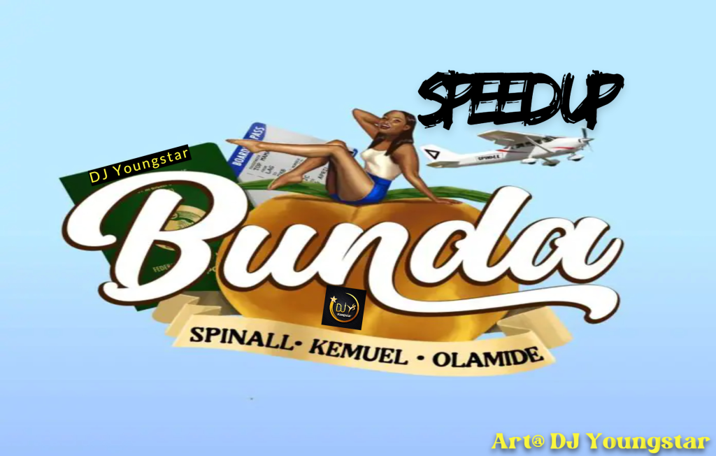 Spinall Bunda (Speed Up) Ft. Olamide & Kemuel mp3 download