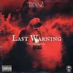 Tidinz The Last Warning mp3 download
