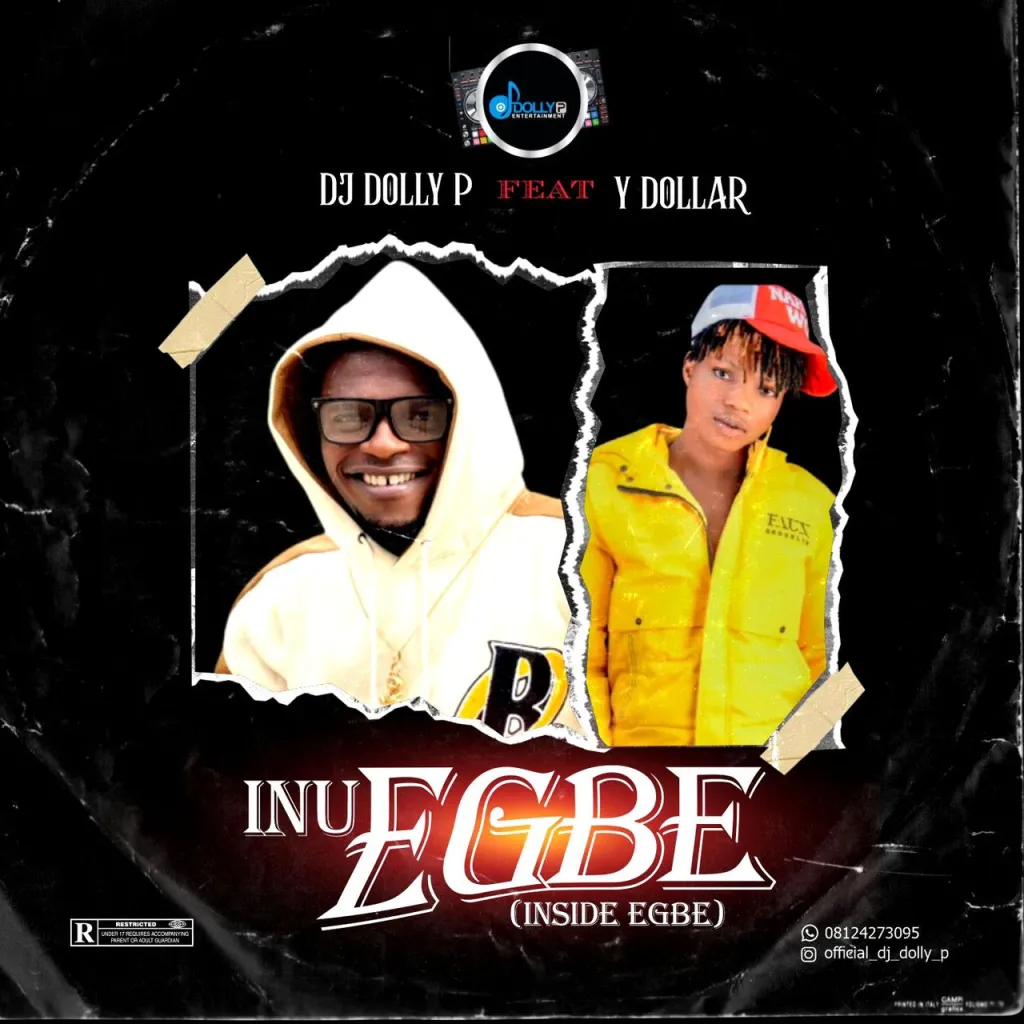 DJ Dolly P Inu Egbe (Inside Egbe) Ft. Y Dollar mp3 download