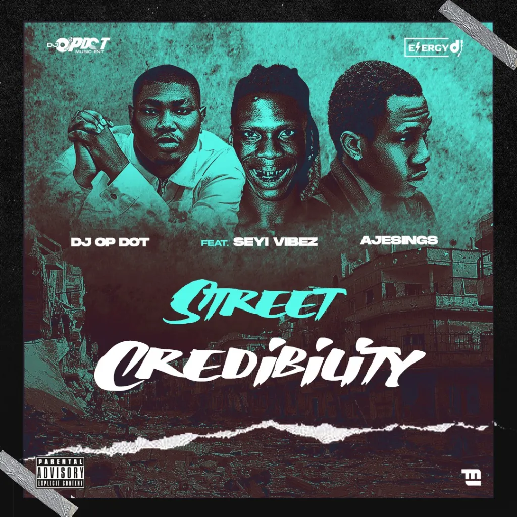 DJ OP Dot Street Credibility Ft. Seyi Vibez & Ajesings mp3 download