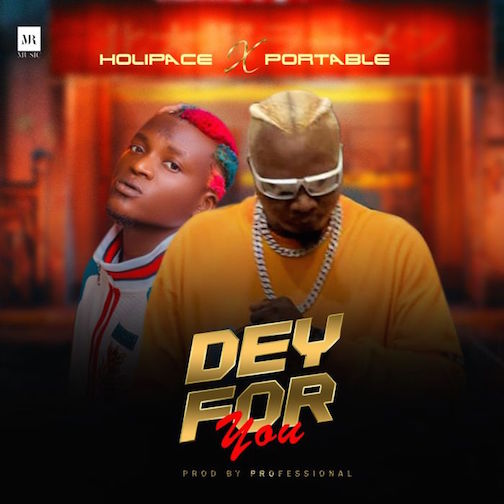 Holipace Dey For Me Ft. Portable mp3 download