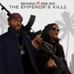 Ikechukwu The Emperor’s Killz ft. Jesse Jagz mp3 download