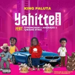 King Paluta Yahitte (Remix) Ft. Strongman, Amerado, Q.Stika & Andy Dosty mp3 download