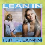 RANI - Lean In ft. Bayanni