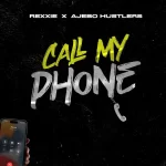 Rexxie Call My Phone ft. Ajebo Hustlers