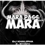 DJ Khalipha – Mara Pass Mara Beat