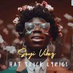 Seyi Vibez – Hat Trick Lyrics