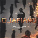 DJ CORA by Ojapiano (Mara Version) Mp3 Download Ojapiano (Mara Version) Beat By DJ CORA Mp3 Download, Ojapiano (Mara Version) Mp3 Download By DJ CORA,