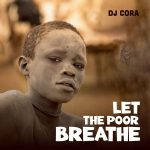 DJ-Cora-–-Let-The-Poor-Breathe