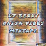 Dj Benny - Naija Vibes Mixtape