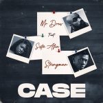 Mr-Drew-Case-ft-Sista-Afia-Stron