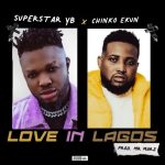 Superstar-Yb-–-Love-In-Lagos-Ft