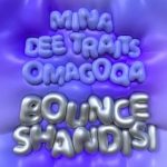 Mina – Bounce Shandisi Ft. Dee Traits & Omagoqa