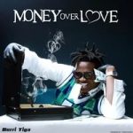 Berri Tiga – Money Over Love