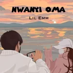 Lil-Emm-–-Nwanyi-Oma