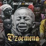 Uncle IB – Ozoemena Ft. Emceeze