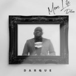 Darque – More Life (Deluxe) EP