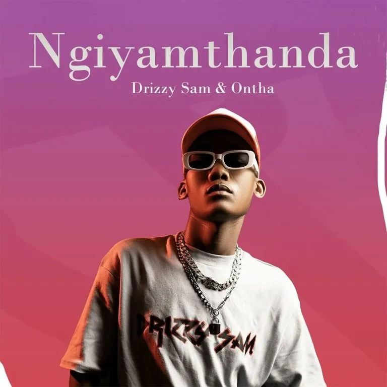 Drizzy Sam (RSA), Ontha – Ngiyamthanda