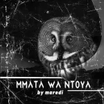 Maredi – Mmata Wa Mtoya