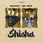 Marioo – Shisha ft Mr. Nice