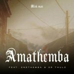 Mick Man, Cnethemba Gonelo, Dr Thulz – AmaThemba