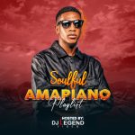 Dj Legend - Soulful Amapiano Playlist Mixtape