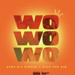 Afro B – Wo Wo Wo (Ebony) Ft. Rimzee & Rich The Kid