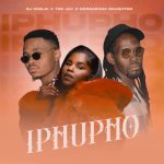 DJ Sneja, Tee Jay & Nkosazana Daughter – Iphupho