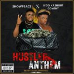 Showpeace_- Hustler Anthem ft Iyo Kashout