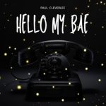 Paul Cleverlee – Hello My Bae