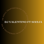 DJ Valentino Ft Six9ja – UK Drill TrapTrending (Trap Road – ME & December) Mixtape 2023
