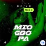 Dj Yk Mule – Mio Gbo Pa