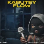 Medikal – KABUTEY FLOW