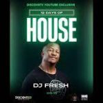 Music Dj Fresh SA – Another Fresh Mix Episode 256 (12 Days of House)