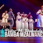 Spirit Of Praise – Bamba Mzalwane (Live) ft Spirit Of Praise Choir & Pastor M Tshabalala