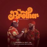 Anyidons – My Brother (A Letter To Ndi Igbo) ft Mr. C-Jay